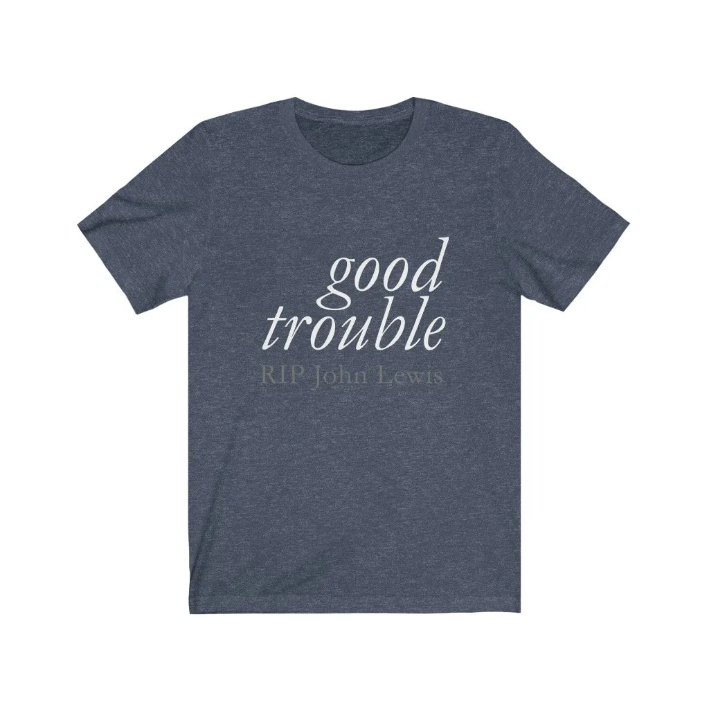 GOOD TROUBLE Short Sleeve T-shirt