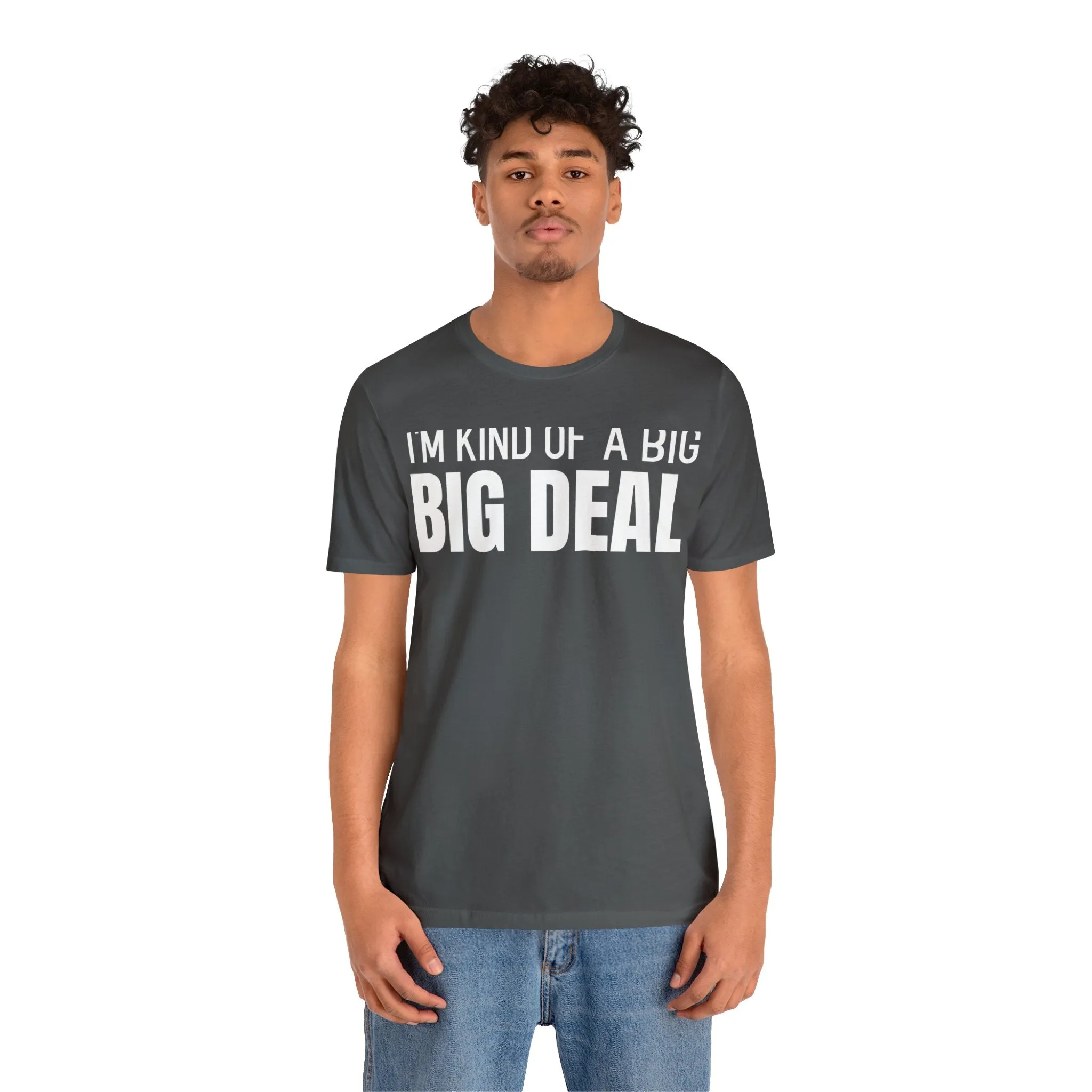I'm Kind Of A Big Deal - T-shirt