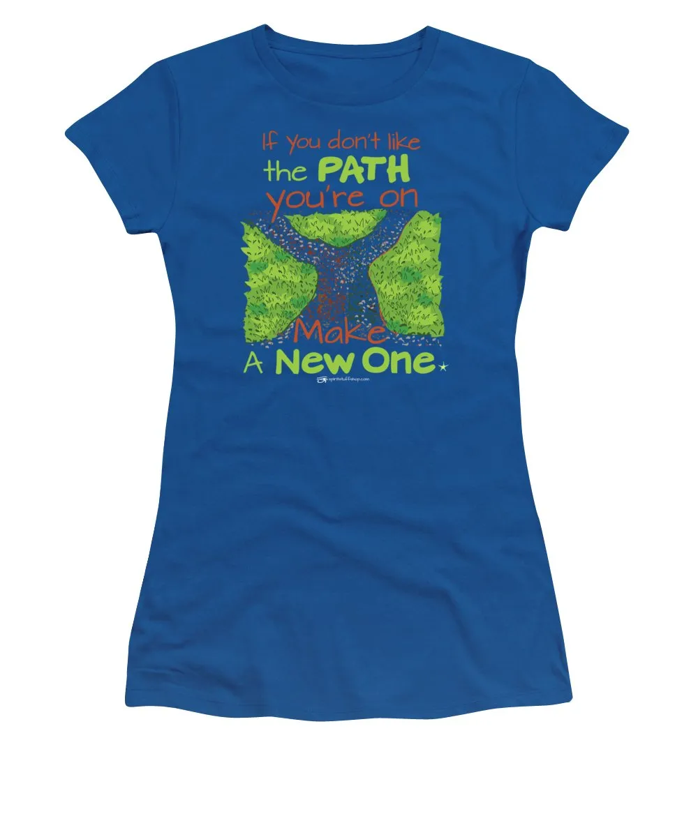 Make A New Path - Women's T-Shirt