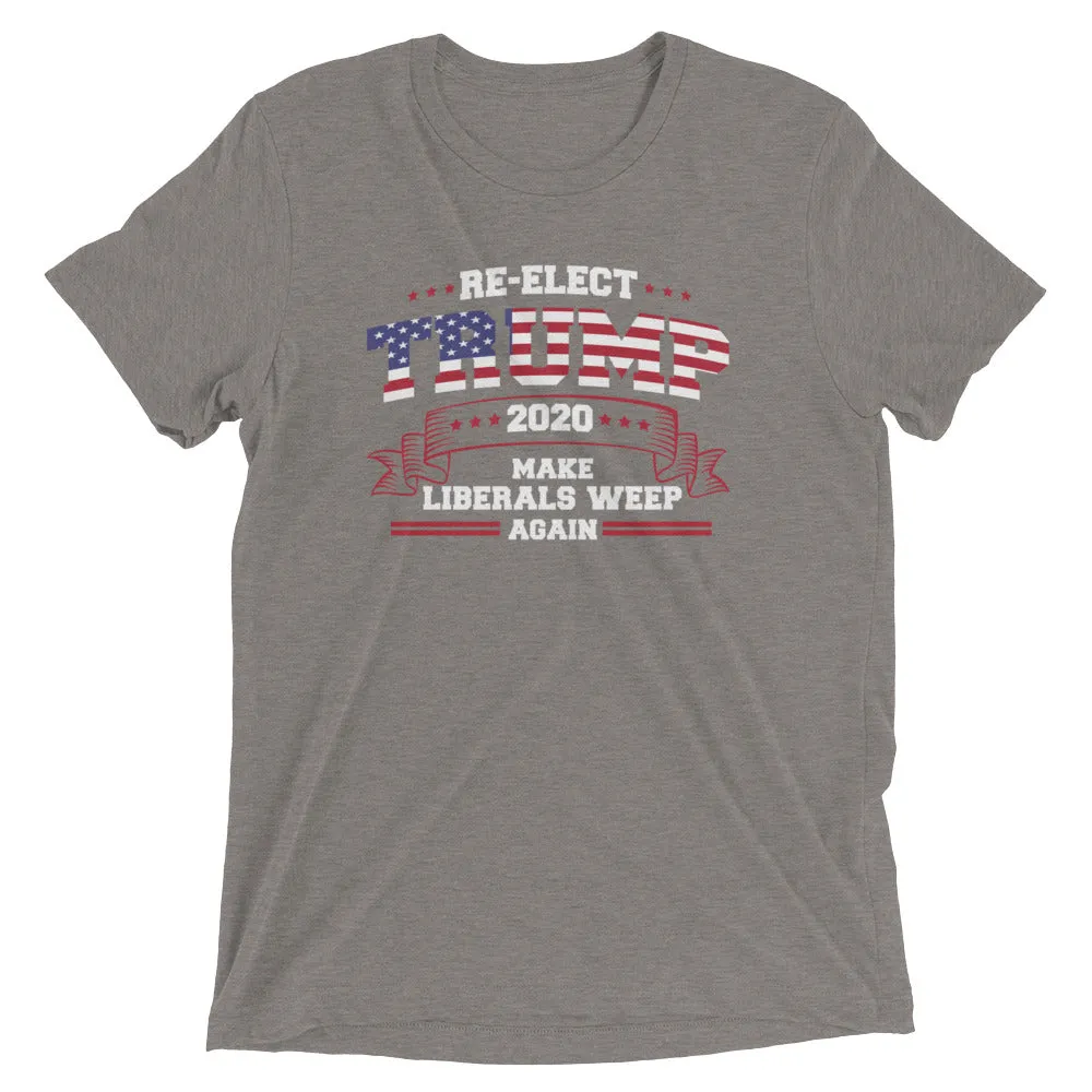 Re-Elect Trump 2020 Make Liberals Weep Again Short Sleeve T-Shirt