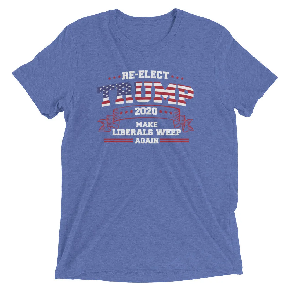 Re-Elect Trump 2020 Make Liberals Weep Again Short Sleeve T-Shirt
